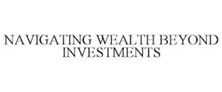 NAVIGATING WEALTH BEYOND INVESTMENTS