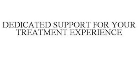 DEDICATED SUPPORT FOR YOUR TREATMENT EXPERIENCE