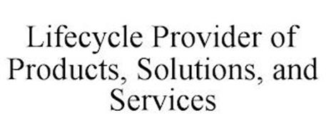 LIFECYCLE PROVIDER OF PRODUCTS, SOLUTIONS, AND SERVICES