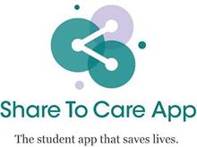 SHARE TO CARE APP THE STUDENT APP THAT SAVES LIVES.