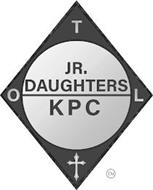 O T L JR. DAUGHTERS KPC