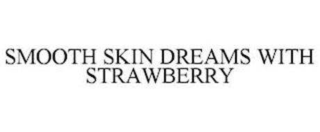 SMOOTH SKIN DREAMS WITH STRAWBERRY