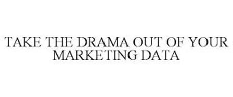 TAKE THE DRAMA OUT OF YOUR MARKETING DATA
