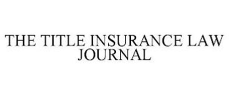 THE TITLE INSURANCE LAW JOURNAL