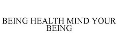 BEING HEALTH MIND YOUR BEING