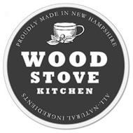 PROUDLY MADE IN NEW HAMPSHIRE WOOD STOVE KITCHEN ALL-NATURAL INGREDIENTS