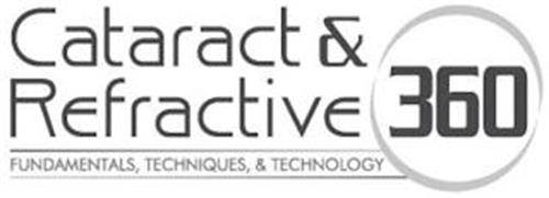CATARACT & REFRACTIVE FUNDAMENTALS, TECHNIQUES, & TECHNOLOGY 360