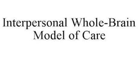 INTERPERSONAL WHOLE-BRAIN MODEL OF CARE