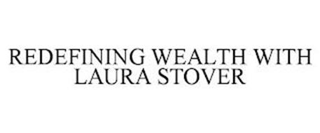 REDEFINING WEALTH WITH LAURA STOVER