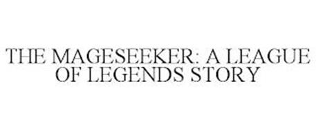 THE MAGESEEKER: A LEAGUE OF LEGENDS STORY