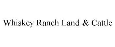 WHISKEY RANCH LAND & CATTLE