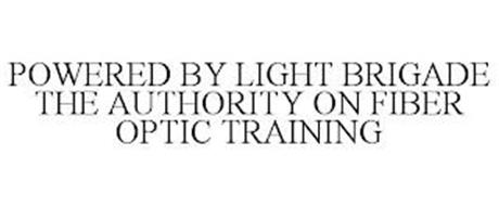POWERED BY LIGHT BRIGADE THE AUTHORITY ON FIBER OPTIC TRAINING