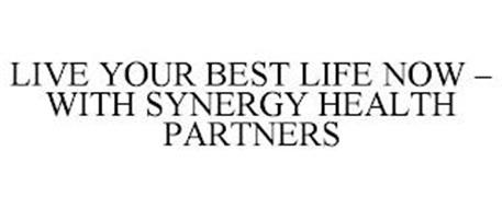 LIVE YOUR BEST LIFE NOW - WITH SYNERGY HEALTH PARTNERS