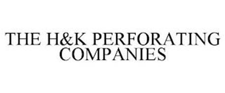 THE H&K PERFORATING COMPANIES