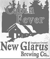CABIN FEVER EMPLOYEE OWNED NEW GLARUS BREWING CO.
