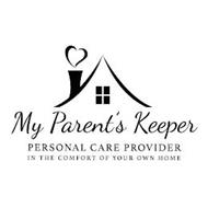 MY PARENT'S KEEPER PERSONAL CARE PROVIDER IN THE COMFORT OF YOUR OWN HOME