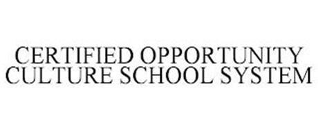 CERTIFIED OPPORTUNITY CULTURE SCHOOL SYSTEM