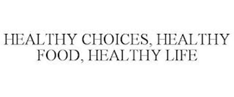 HEALTHY CHOICES + HEALTHY FOOD = HEALTHY LIFE