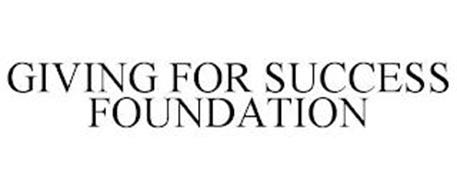 GIVING FOR SUCCESS FOUNDATION