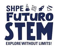 SHPE FUTURO STEM EXPLORE WITHOUT LIMITS!