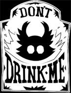 DON'T DRINK ME