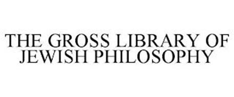 THE GROSS LIBRARY OF JEWISH PHILOSOPHY