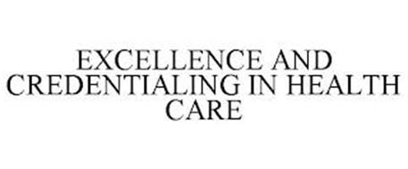 EXCELLENCE AND CREDENTIALING IN HEALTH CARE