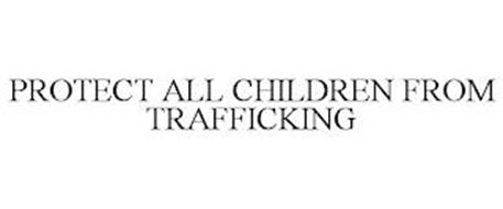 PROTECT ALL CHILDREN FROM TRAFFICKING