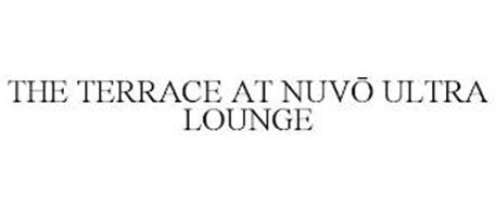 THE TERRACE AT NUV? ULTRA LOUNGE
