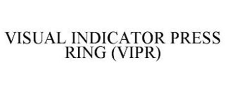 VISUAL INDICATOR PRESS RING (VIPR)