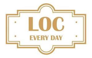 LOC EVERY DAY