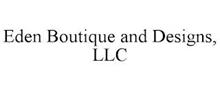 EDEN BOUTIQUE AND DESIGNS, LLC
