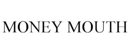 MONEY MOUTH