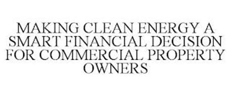 MAKING CLEAN ENERGY A SMART FINANCIAL DECISION FOR COMMERCIAL PROPERTY OWNERS