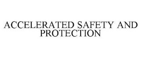 ACCELERATED SAFETY AND PROTECTION