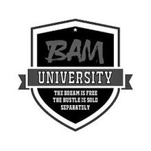 BAM UNIVERSITY THE DREAM IS FREE THE HUSTLE IS SOLD SEPARATELY