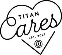 TITAN CARES EST. 2022 T