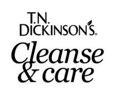 T.N. DICKINSON'S CLEANSE & CARE