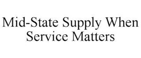 MID-STATE SUPPLY WHEN SERVICE MATTERS