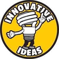 INNOVATIVE IDEAS