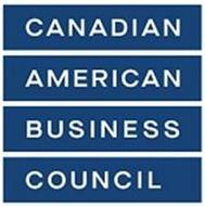 CANADIAN AMERICAN BUSINESS COUNCIL