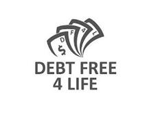 $  D F 4 L DEBT FREE 4 LIFE