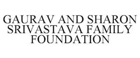 GAURAV AND SHARON SRIVASTAVA FAMILY FOUNDATION