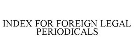 INDEX FOR FOREIGN LEGAL PERIODICALS