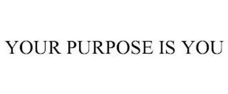 YOUR PURPOSE IS YOU