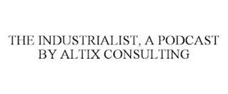THE INDUSTRIALIST, A PODCAST BY ALTIX CONSULTING