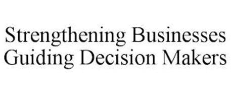 STRENGTHENING BUSINESSES GUIDING DECISION MAKERS