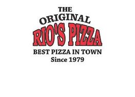 THE ORIGINAL RIO'S PIZZA BEST PIZZA IN TOWN SINCE 1979