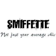SMIFFETTE NOT JUST YOUR AVERAGE CHIC