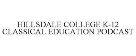 HILLSDALE COLLEGE K-12 CLASSICAL EDUCATION PODCAST